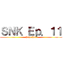 ＳＮＫ Ｅｐ．１１ (Prhn Hub)