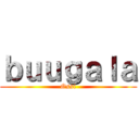 ｂｕｕｇａｌａ (Ossi)