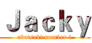 Ｊａｃｋｙ (akatsuki member 1)