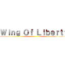 Ｗｉｎｇ Ｏｆ Ｌｉｂｅｒｔｙ ()