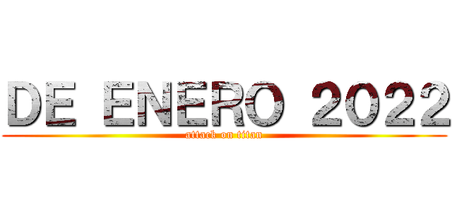 ＤＥ ＥＮＥＲＯ ２０２２ (attack on titan)