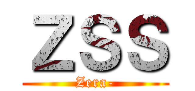 ＺＳＳ (Zera-)