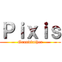 Ｐｉｘｉｓ (Grandfather)