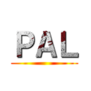 ＰＡＬ ()