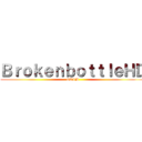 ＢｒｏｋｅｎｂｏｔｔｌｅＨＤ (GRIM)