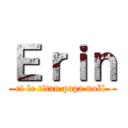 Ｅｒｉｎ (et le titan papa noël )