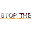 ＳＴＯＰ ＴＨＥ ()