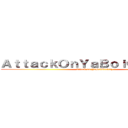 ＡｔｔａｃｋＯｎＹａＢｏｉＧｒａｖｉｔｙ (Attack on YaBoiGravity)