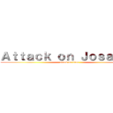 Ａｔｔａｃｋ ｏｎ Ｊｏｓａｃｈａ (attack on titan)