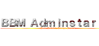 ＢＢＭ Ａｄｍｉｎｓｔａｒｉｏｎ (Peso Pababa, Presyo Pataas)