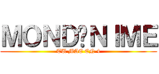 ＭＯＮＤÁＮＩＭＥ (TU MAE EN 4)