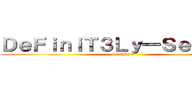 ＤｅＦｉｎｉＴ３Ｌｙ一ＳｅＣｒ３ｔ (SECR3T)