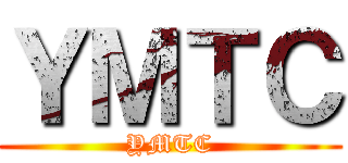 ＹＭＴＣ (YMTC)