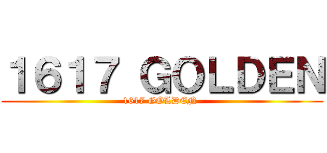 １６１７ ＧＯＬＤＥＮ (1617 GOLDEN )