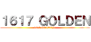 １６１７ ＧＯＬＤＥＮ (1617 GOLDEN )