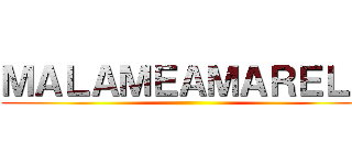 ＭＡＬＡＭＥＡＭＡＲＥＬＯ ()