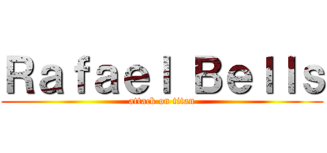 Ｒａｆａｅｌ Ｂｅｌｌｓ (attack on titan)