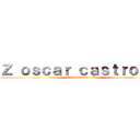 Ｚ ｏｓｃａｒ ｃａｓｔｒｏ ：Ｄ (Z oscar castro :D)