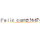 Ｆｅｌｉｚ ｃｕｍｐｌｅａñｏｓ (Nalle)