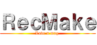 ＲｅｃＭａｋｅ (Love u mag )