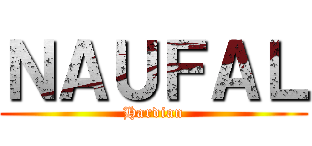 ＮＡＵＦＡＬ (Hardian)