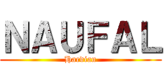 ＮＡＵＦＡＬ (Hardian)