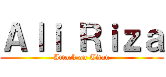 Ａｌｉ Ｒｉｚａ (Attack on Titan)
