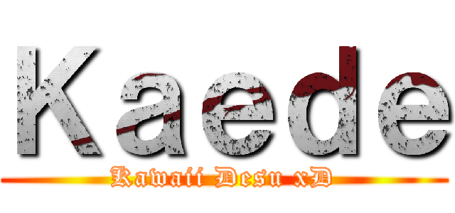 Ｋａｅｄｅ (Kawaii Desu xD)