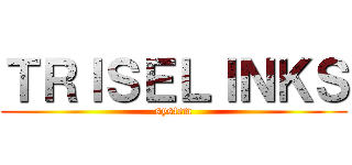 ＴＲＩＳＥＬＩＮＫＳ (system)
