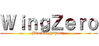 ＷｉｎｇＺｅｒｏ (BlacKnightParty)