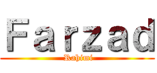 Ｆａｒｚａｄ ( Rahimi)
