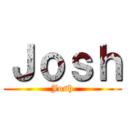 Ｊｏｓｈ (Josh)