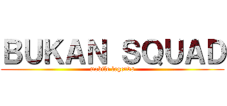 ＢＵＫＡＮ ＳＱＵＡＤ (mobile legends)