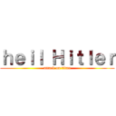 ｈｅｉｌ Ｈｉｔｌｅｒ (attack on titan)