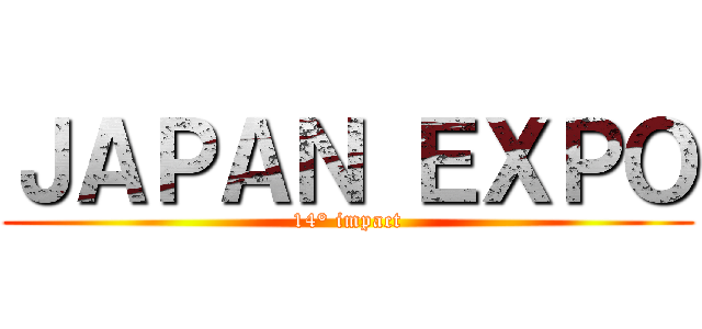 ＪＡＰＡＮ ＥＸＰＯ (14° impact)