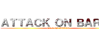 ＡＴＴＡＣＫ ＯＮ ＢＡＲＣＡ (END OF BARCA)