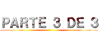 ＰＡＲＴＥ ３ ＤＥ ３ ()
