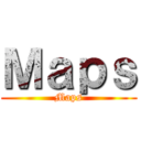 Ｍａｐｓ (Maps)