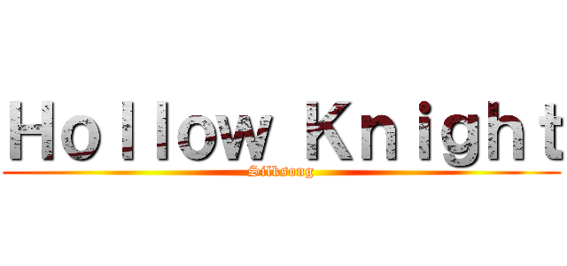 Ｈｏｌｌｏｗ Ｋｎｉｇｈｔ (Silksong)