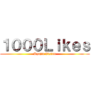 １０００Ｌｉｋｅｓ (Kyojin Vision)