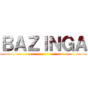 ＢＡＺＩＮＧＡ ()