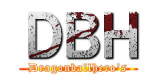 ＤＢＨ (Dragonballhero\'s)