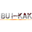 ＢＵＩ－ＫＡＫ (555+)