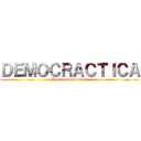 ＤＥＭＯＣＲＡＣＴＩＣＡ (Área de Comunicación)