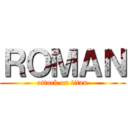 ＲＯＭＡＮ (attack on titan)