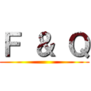 Ｆ ＆ Ｑ ()