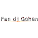 Ｆａｎ ｄｉ Ｇｏｈａｎ (Anime)