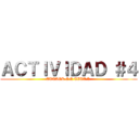 ＡＣＴＩＶＩＤＡＤ ＃４ (ATTACK ON TITAN )