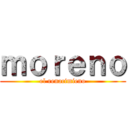 ｍｏｒｅｎｏ (el renacimieno)