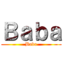 Ｂａｂａ (Baba)